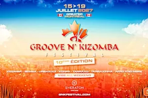 GROOVE N' KIZOMBA FESTIVAL - 10th Edition ALL IN ONE - JULY 15 - 19 2027