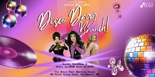 Ladies Who Lunch: Disco Drag Brunch! - Southwick, MA