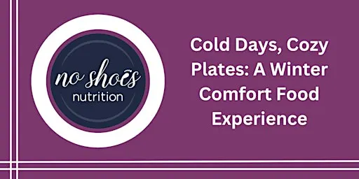 Cold Days, Cozy Plates: A Winter Comfort Food Experience