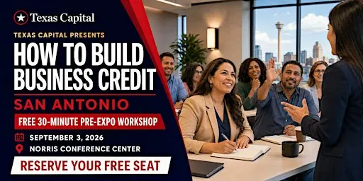 FREE Workshop: Build Business Credit & Get Funding-Ready — San Antonio