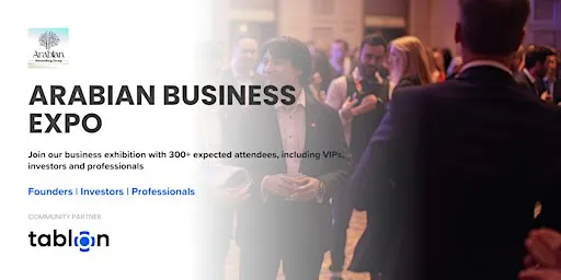 ARABIAN BUSINESS EXPO | Networking for Founders & Investors