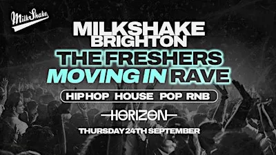 Milkshake Brighton - The Freshers Moving In Rave at Horizon -