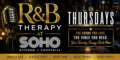 R&B @ SOHO: MUSIC, GOOD VIBES, GOOD FOOD & OPEN BAR TIX