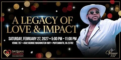 A Legacy Of Love & Impact Non-Profit Fundraising Gala (30+ Black-Tie)