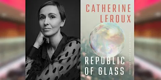 Catherine Leroux: Republic of Glass