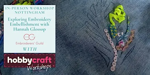 In Person Workshop: Exploring Embroidery Embellishment (Nottingham)