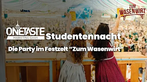 Onetaste Studentennacht im Festzelt "Zum Wasenwirt" am Montag 28.09.