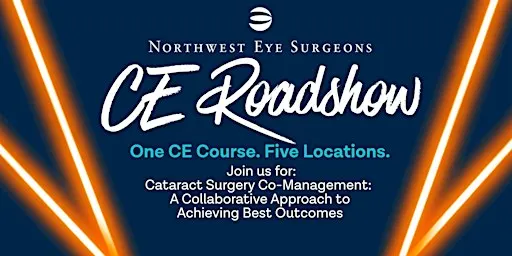 Northwest Eye Surgeons CE Roadshow - Sequim (Rescheduled: Nov 5)