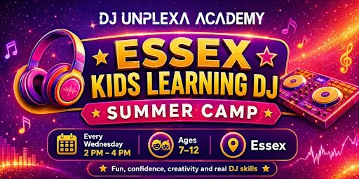 DJ Unplexa Academy | Kids DJ Summer Camp | Colchester (Ages 7–12)