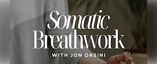 Somatic Breathwork: Activate, Awaken, Embody