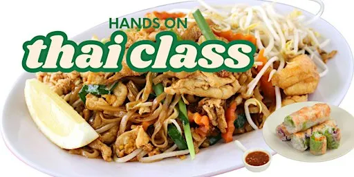 Hands on Thai Cooking Class - Pad Thai & Rice Paper Rolls!