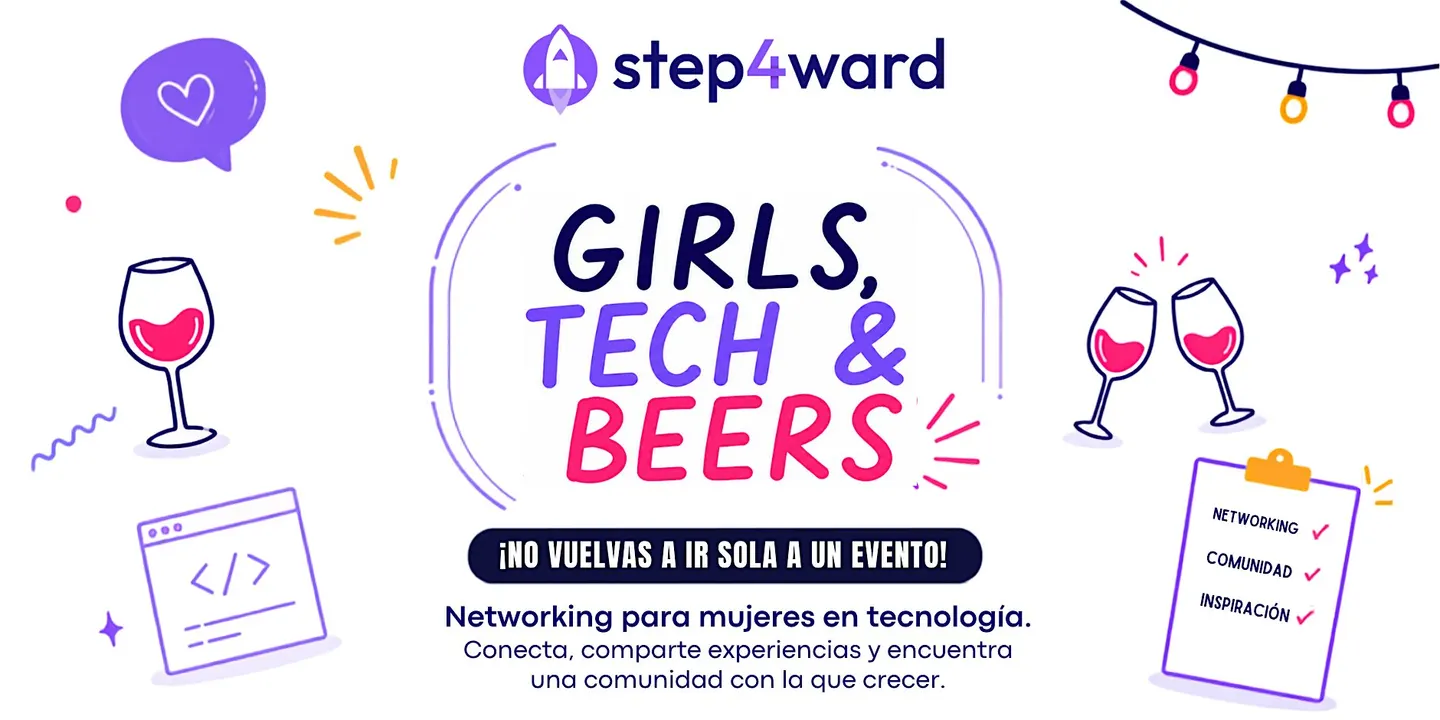 Step4ward Madrid: Girls, Tech and Beers: ¡No vuelvas a ir sola a un evento!