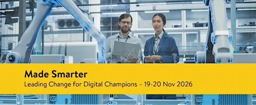 Made Smarter: Leading Change for Digital Champions (19 and 20 Nov 2026)