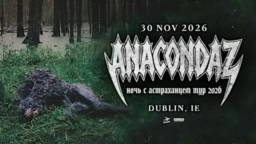 Anacondaz | Дублин | 30 Ноября 2026