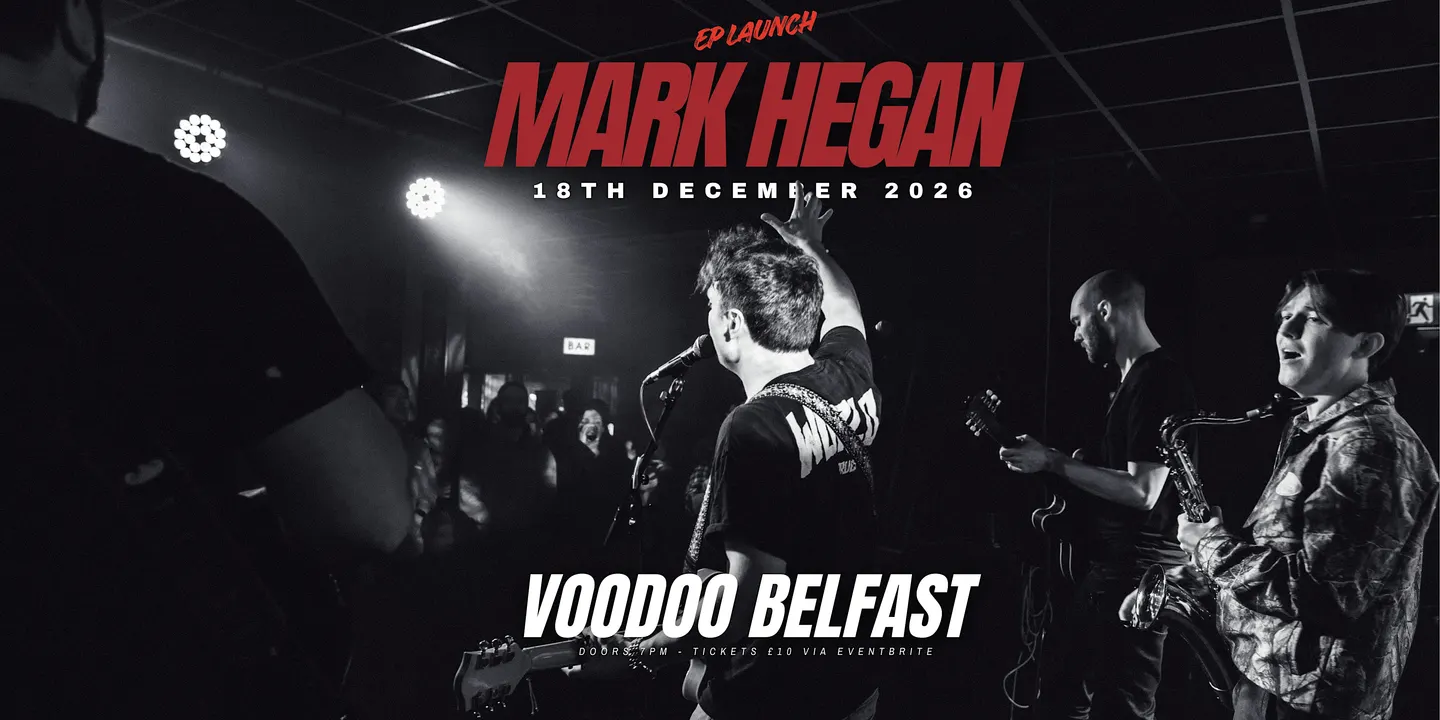 Mark Hegan EP Launch - Voodoo, Belfast