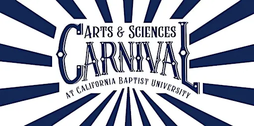 Arts & Sciences Carnival at California Baptist University