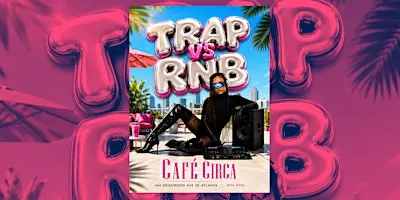 TRAP VS R&B BRUNCH + DAY PARTY | ATLANTA’S #1 ROOFTOP DAY PARTY