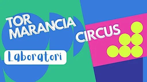 Tor Marancia Circus | Laboratori di Circo e Gioco esperienziale