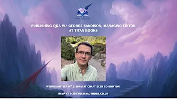 Publishing Q&A w/ George Sandison, Managing Editor at Titan Books
