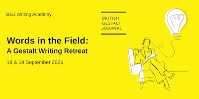 Words in the Field: A Gestalt Writing Retreat