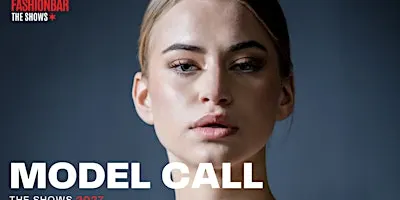 Model Call October 2027 #2 - FashionBar The Shows: October 2027