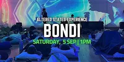 Altered States Experience | BONDI