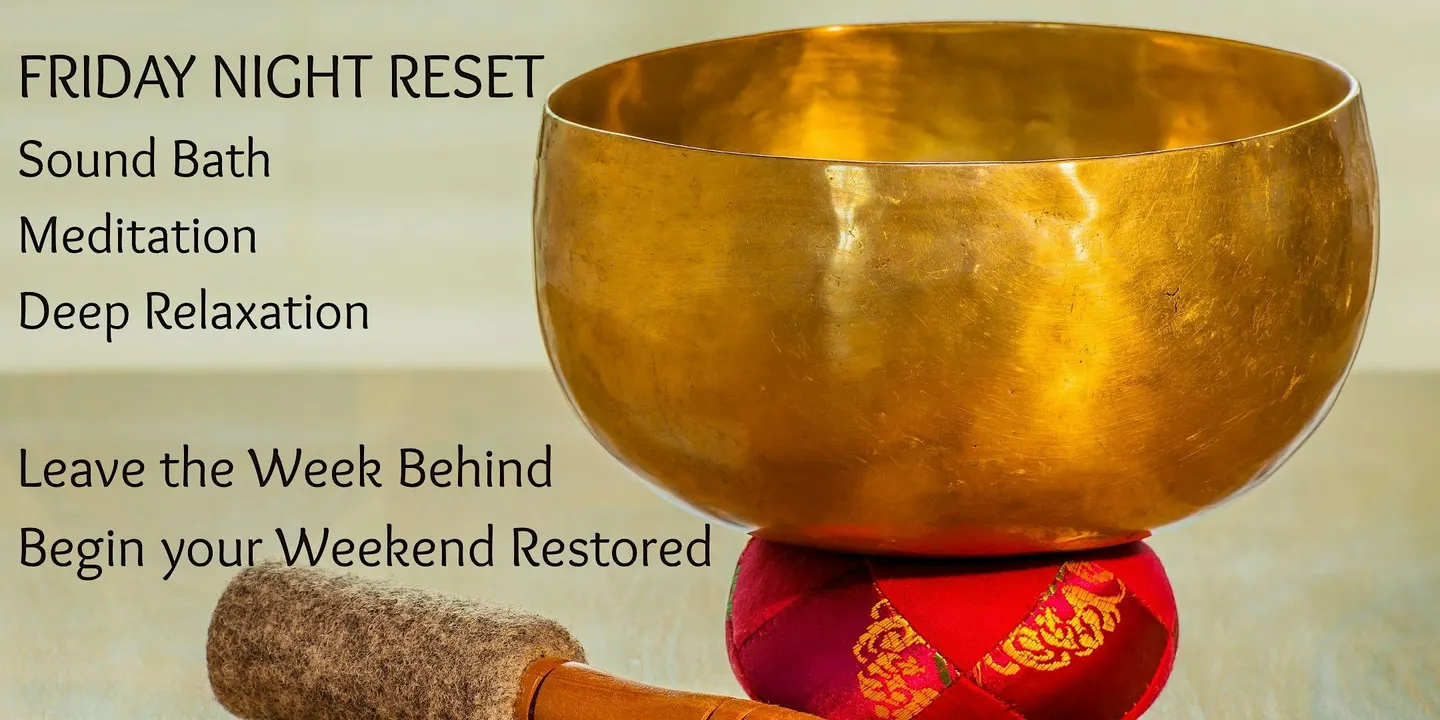 Friday Night Sound Bath | Relax, Restore & Recharge
