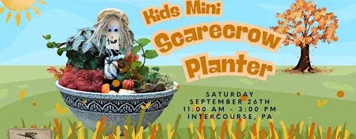 Kids Mini Scarecrow Planter (Intercourse Location)