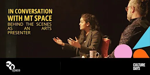 In Conversation with MT Space: Behind the Scenes as an Arts Presenter