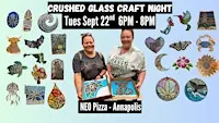 Crushed Glass Craft @NEO PIZZA Annapolis w/MARYLAND CRAFT PARTIES