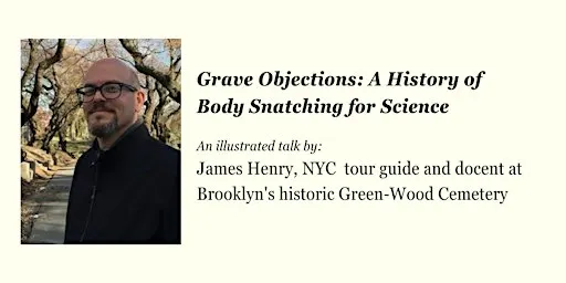 Grave Objections: A History of Body Snatching for Science