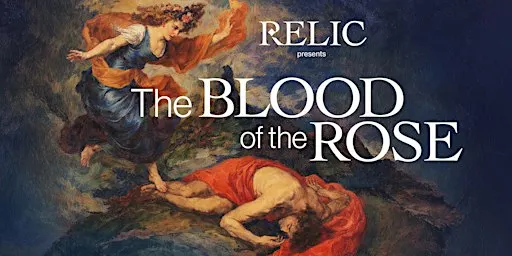 Relic Presents: The Blood of the Rose