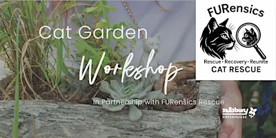 Cat Gardens with FURensics| Workshop | Sherwood Park