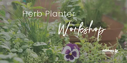 Herb Planter Workshop | Salisbury Greenhouse| Sherwood Park
