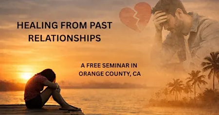 Healing from Past Relationships - A Free Seminar