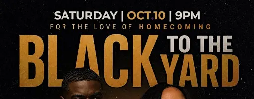 BLACK TO THE YARD For The Love of HomECUming