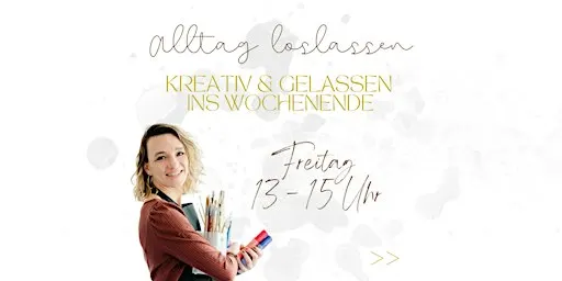 Offenes Atelier - Starte kreativ & gelassen ins Wochenende