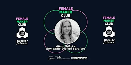 FEMALE MAKER CLUB:circular futures - Wenn Abfall Daten spricht