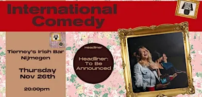 International Stand Up Comedy @Tierneys Nijmegen