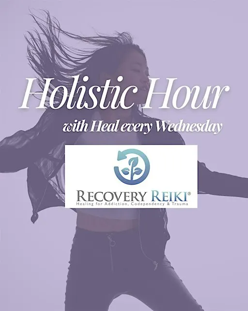 Holistic Hour W/ Heal: Recovery Reiki
