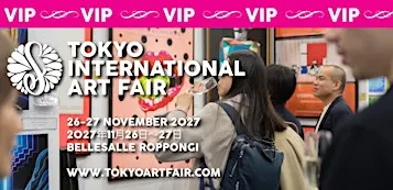 Tokyo International Art Fair - VIP Friday 26 Nov / VIP 2027年11月26日(金)