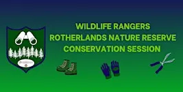 Rotherlands Conservation Session