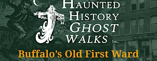 Buffalo's Old First Ward: The Village Ghost Walk