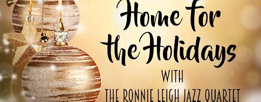 Home for the Holidays with the Ronnie Leigh Jazz Quartet at the 443