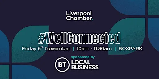 #WellConnected at BOXPARK, sponsored by BT Local Business