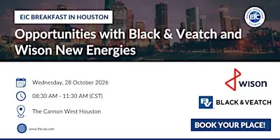 EIC Breakfast in Houston – Opportunities with Black & Veatch and Wison