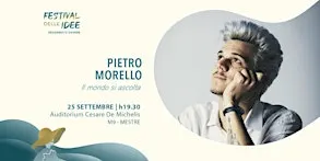 PIETRO MORELLO - Il mondo si ascolta - Festival delle Idee