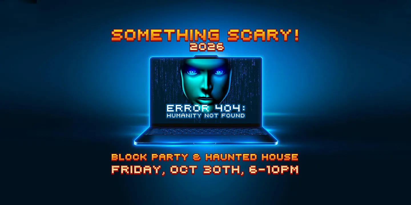 Something Scary 2026 - Haunted House & Block Party