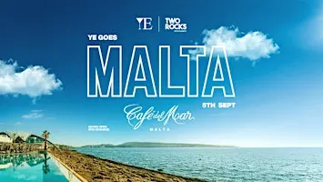 YE MUNICH X TWO ROCKS FESTIVAL | CAFÉ DEL MAR MALTA