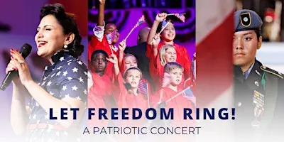 Let Freedom Ring! A Patriotic Concert